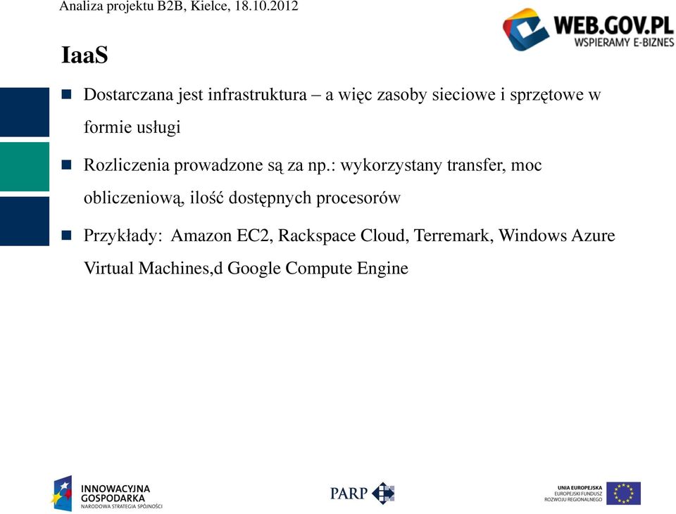 : wykorzystany transfer, moc obliczeniową, ilość dostępnych procesorów