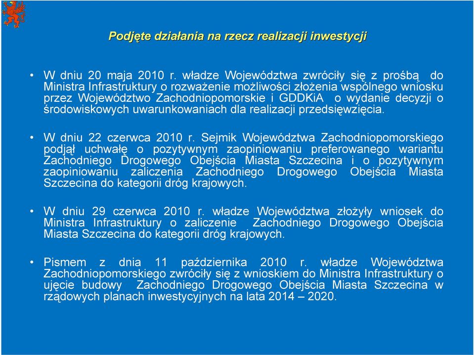 uwarunkowaniach dla realizacji przedsięwzięcia. W dniu 22 czerwca 2010 r.