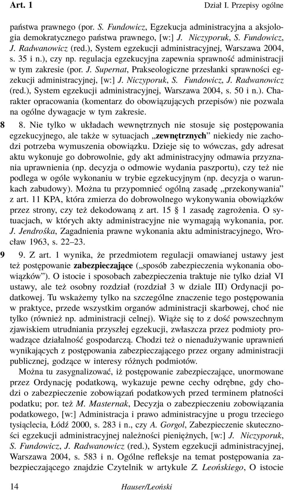 Supernat, Prakseologiczne przesłanki sprawności egzekucji administracyjnej, [w:] J. Niczyporuk, S. Fundowicz, J. Radwanowicz (red.),