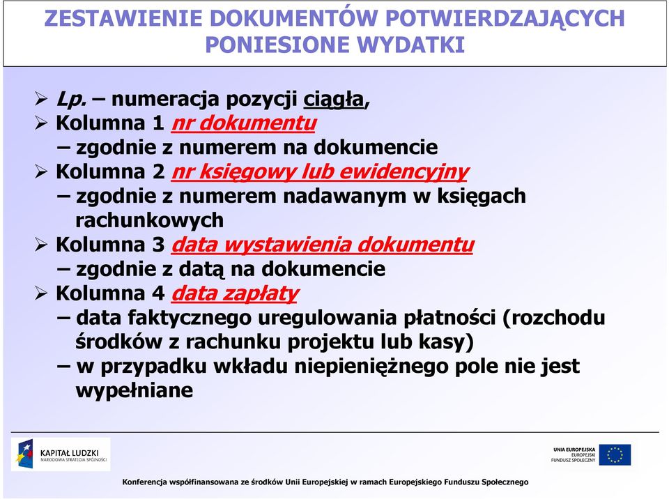 ewidencyjny zgodnie z numerem nadawanym w księgach rachunkowych Kolumna 3 data wystawienia dokumentu zgodnie z datą