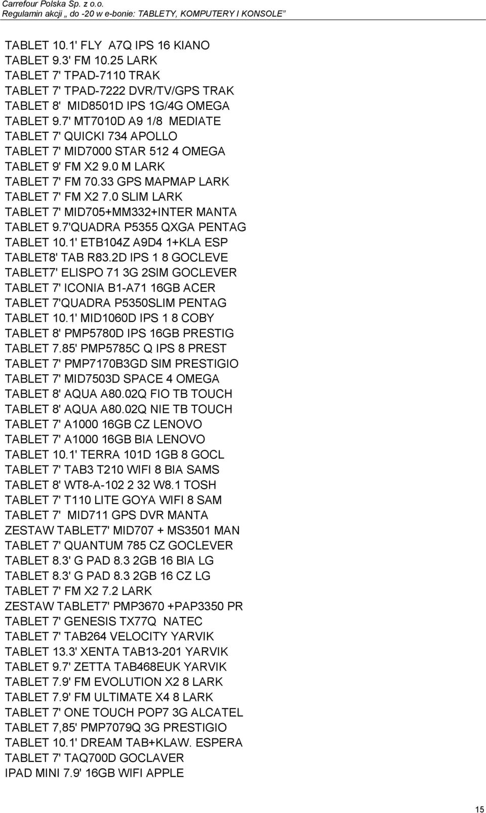 0 SLIM LARK TABLET 7' MID705+MM332+INTER MANTA TABLET 9.7'QUADRA P5355 QXGA PENTAG TABLET 10.1' ETB104Z A9D4 1+KLA ESP TABLET8' TAB R83.