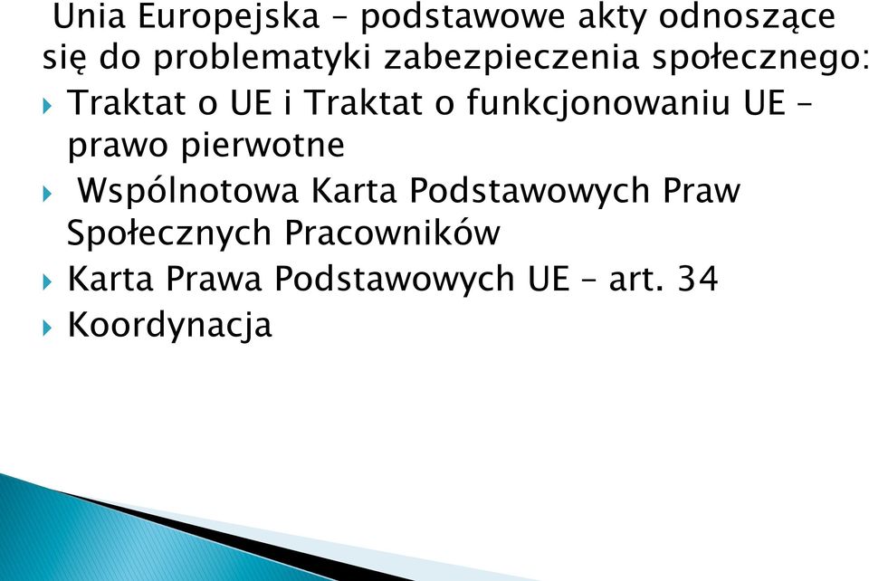 funkcjonowaniu UE prawo pierwotne } Wspólnotowa Karta