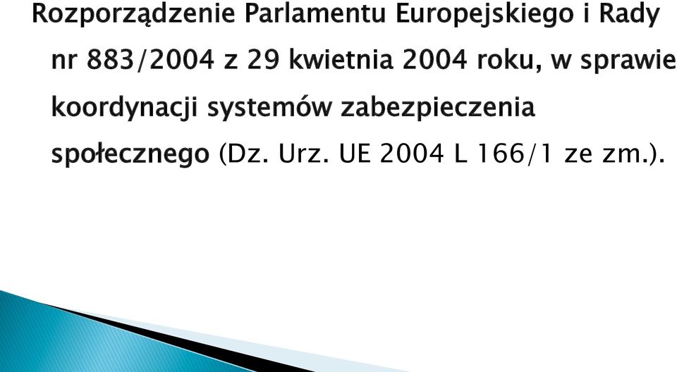 sprawie koordynacji systemów zabezpieczenia