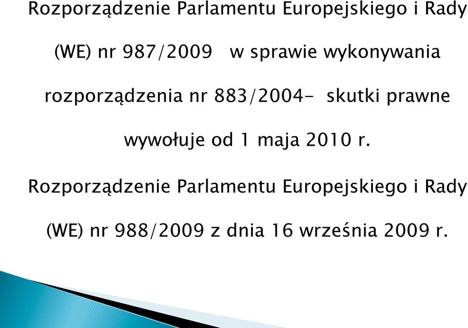 skutki prawne wywołuje od 1 maja 2010 r.