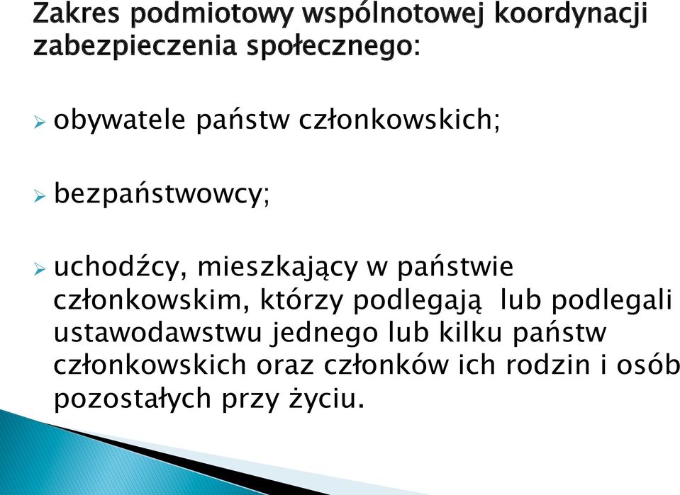 państwie członkowskim, którzy podlegają lub podlegali ustawodawstwu jednego