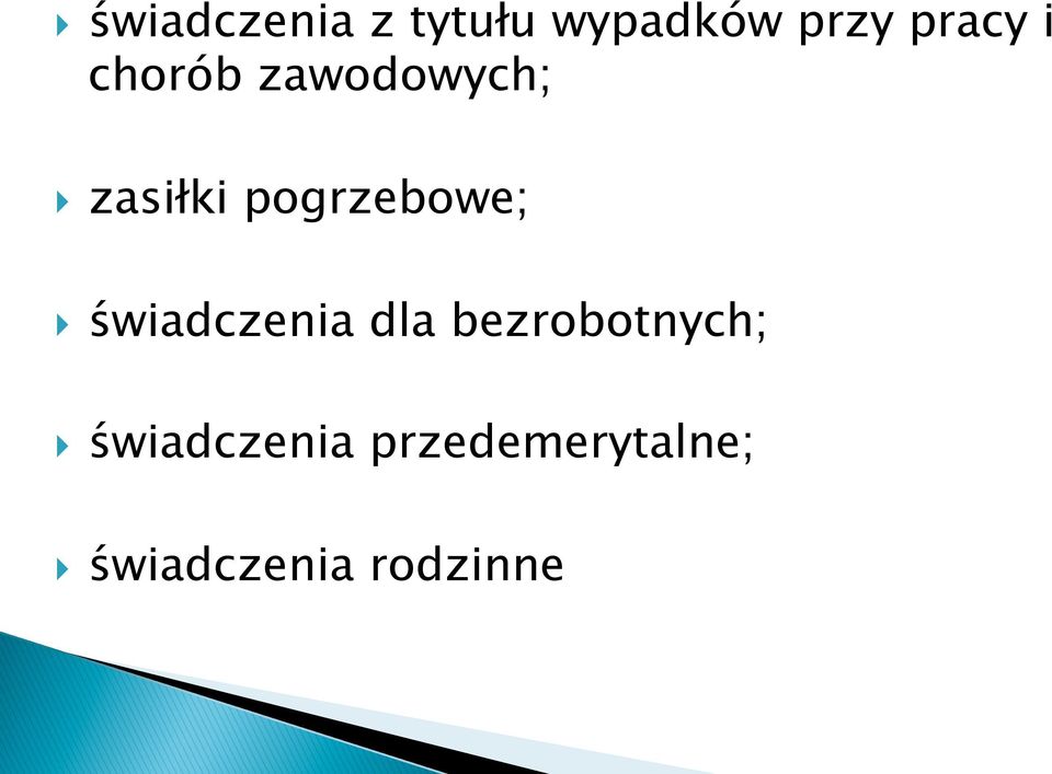 } świadczenia dla bezrobotnych; }