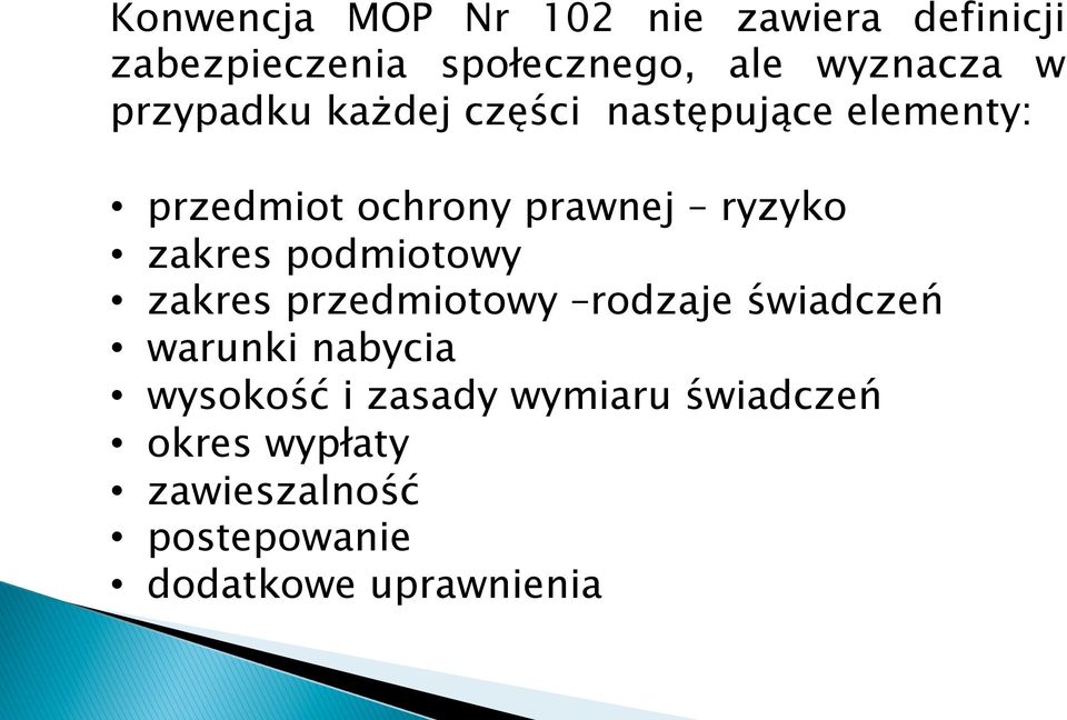 zakres podmiotowy zakres przedmiotowy rodzaje świadczeń warunki nabycia wysokość i