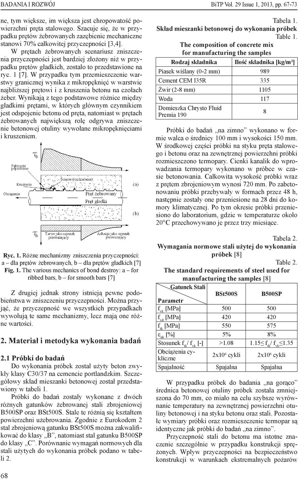 W przypadku tym przemieszczenie warstwy granicznej wynika z mikropęknięć w warstwie najbliższej prętowi i z kruszenia betonu na czołach żeber.