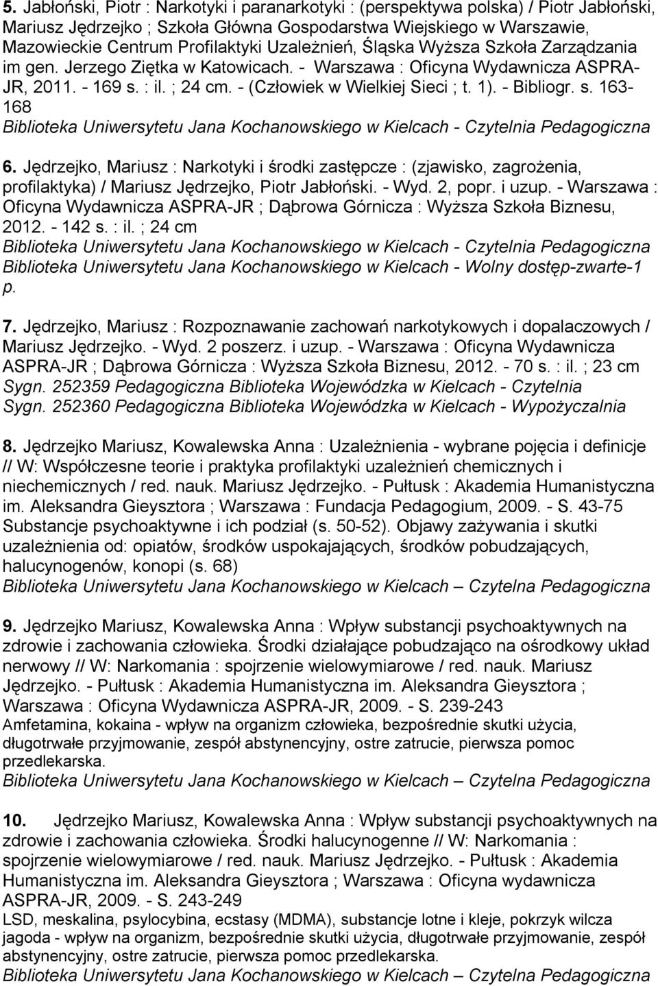 - Bibliogr. s. 163-168 Biblioteka Uniwersytetu Jana Kochanowskiego w Kielcach - Czytelnia Pedagogiczna 6.