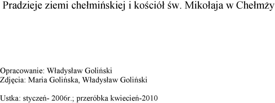 Zdjęcia: Maria Golińska, Władysław