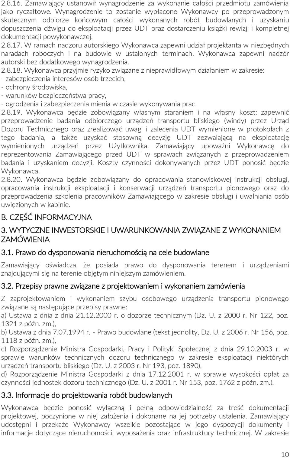 dostarczeniu książki rewizji i kompletnej dokumentacji powykonawczej. 2.8.17.