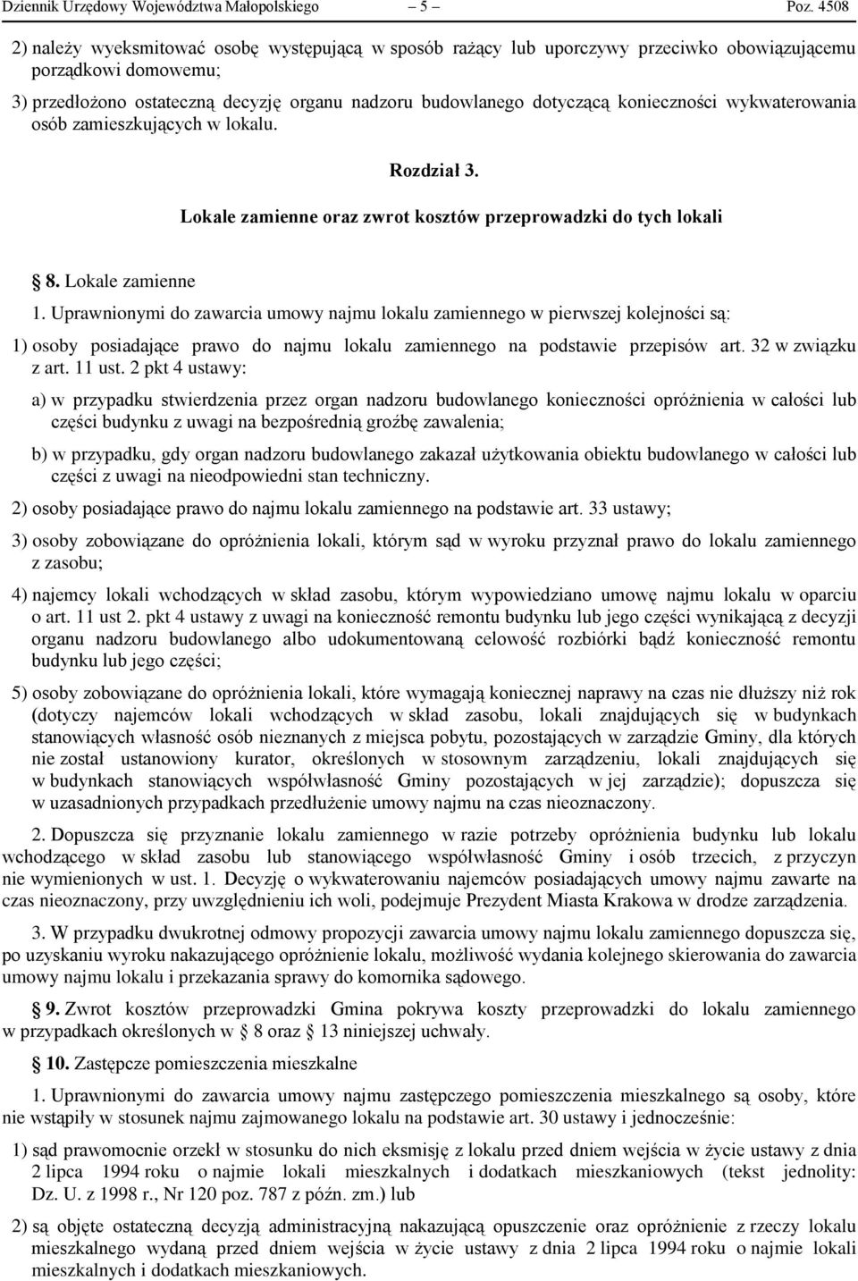 konieczności wykwaterowania osób zamieszkujących w lokalu. Rozdział 3. Lokale zamienne oraz zwrot kosztów przeprowadzki do tych lokali 8. Lokale zamienne 1.