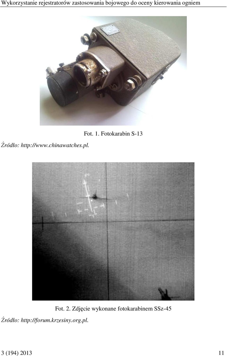 1. Fotokarabin S-13 Źródło: http://forum.krzesiny.org.pl.