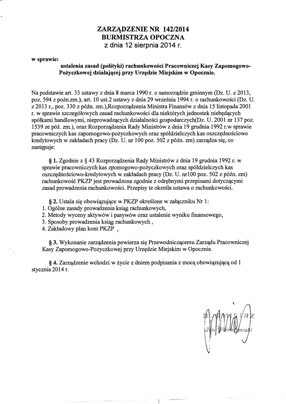 o samorządzie gminnym (Dz. U. z 2013, poz. 594 z poźn.zm.), art. 10 ust.2 ustawy z dnia 29 września 1994 r. o rachunkowości (Dz. U. z 2013 r., poz. 330 z późn. zm.