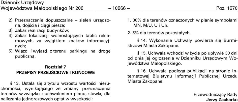 5) Wjazd i wyjazd z terenu parkingu na drogę publiczną. Rozdział 7 PRZEPISY PRZEJŅCIOWE I KOŃCOWE 13.