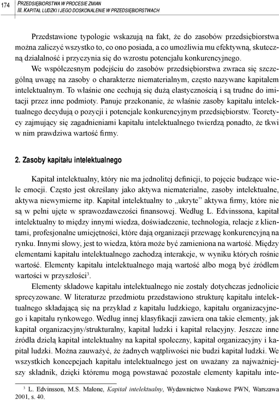 efektywną, skuteczną działalność i przyczynia się do wzrostu potencjału konkurencyjnego.