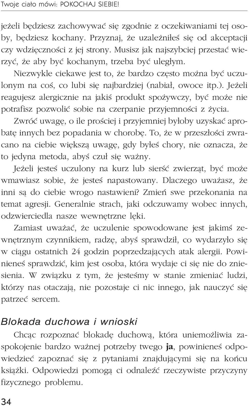 Je eli reagujesz alergicznie na jakiœ produkt spo ywczy, byæ mo e nie potrafisz pozwoliæ sobie na czerpanie przyjemnoœci z ycia.