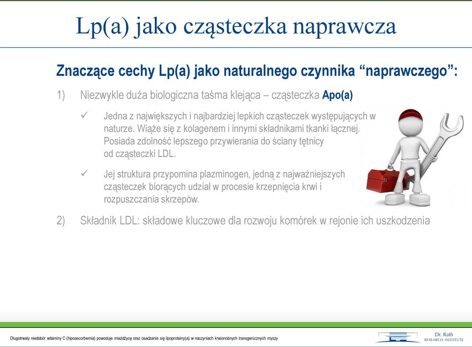 Posiada zdolność lepszego przywierania do ściany tętnicy od cząsteczki LDL.