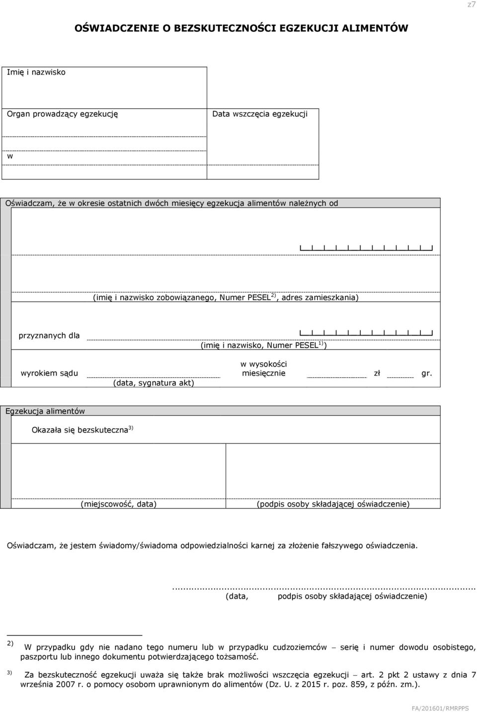 Egzekucja alimentów Okazała się bezskuteczna 3) (miejscowość, data) (podpis osoby składającej oświadczenie).