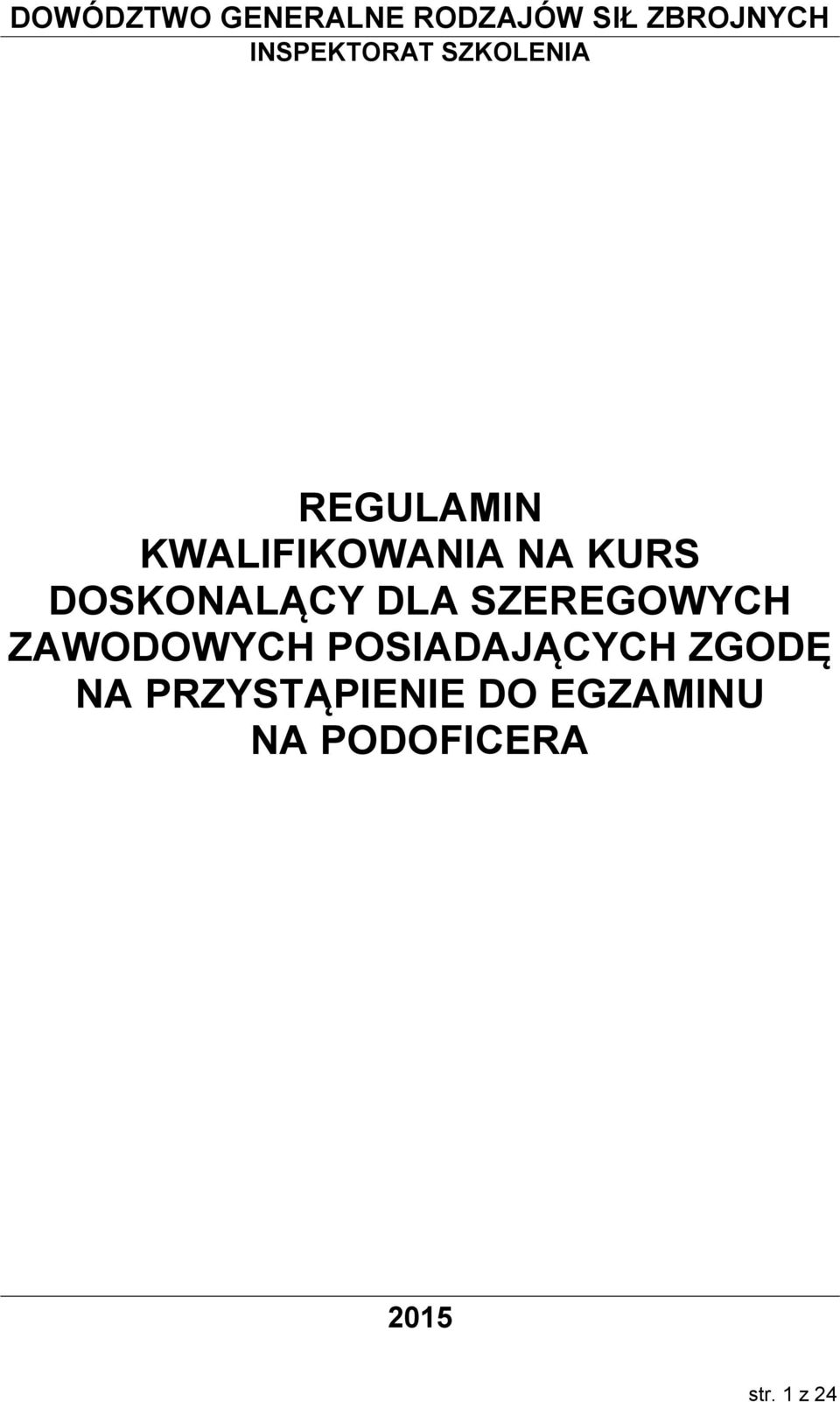 KURS DOSKONALĄCY DLA SZEREGOWYCH ZAWODOWYCH