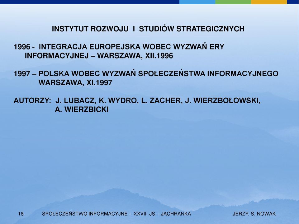 1996 1997 POLSKA WOBEC WYZWAŃ SPOŁECZEŃSTWA INFORMACYJNEGO WARSZAWA, XI.