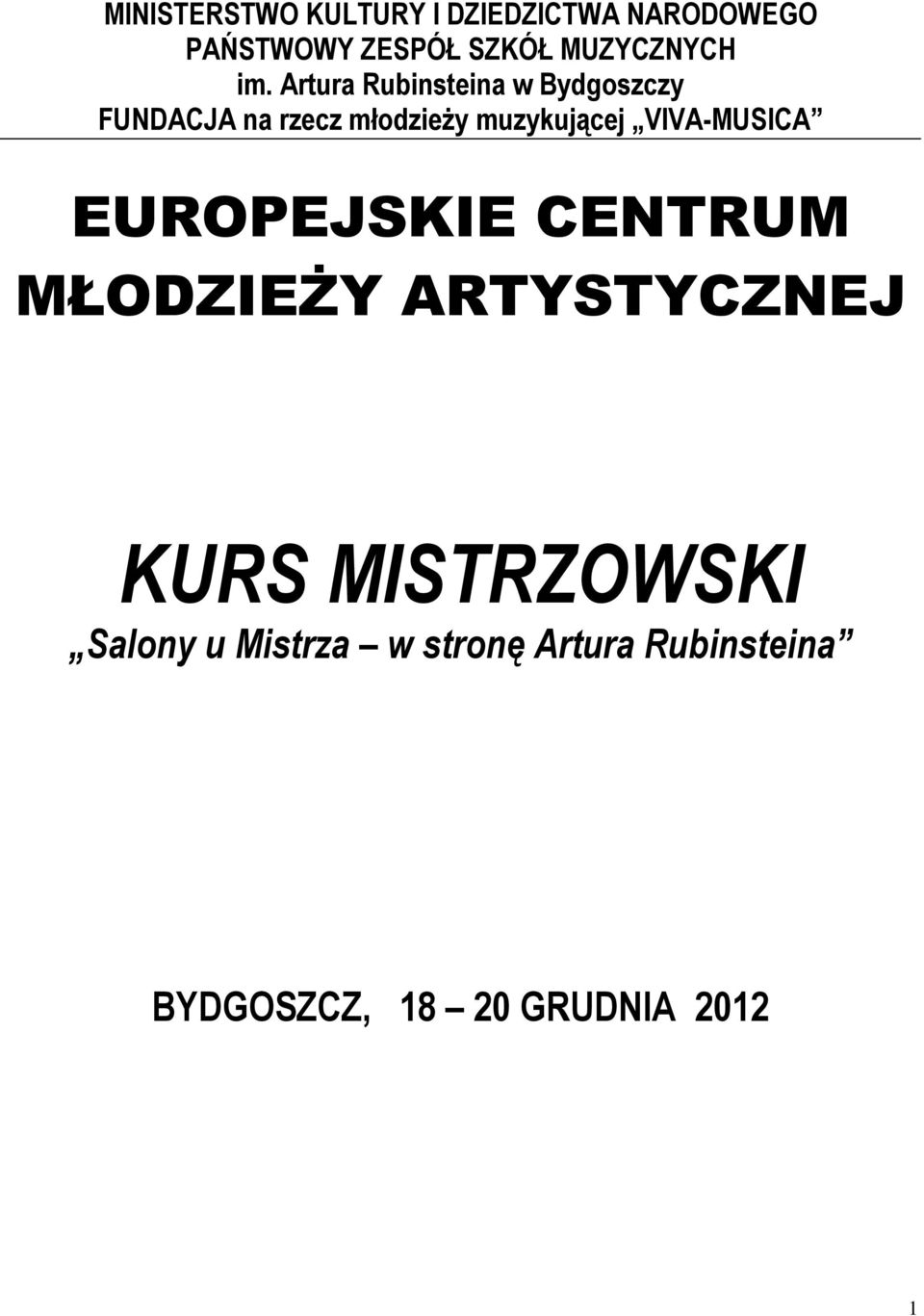 Artura Rubinsteina w Bydgoszczy FUNDACJA na rzecz młodzieży muzykującej