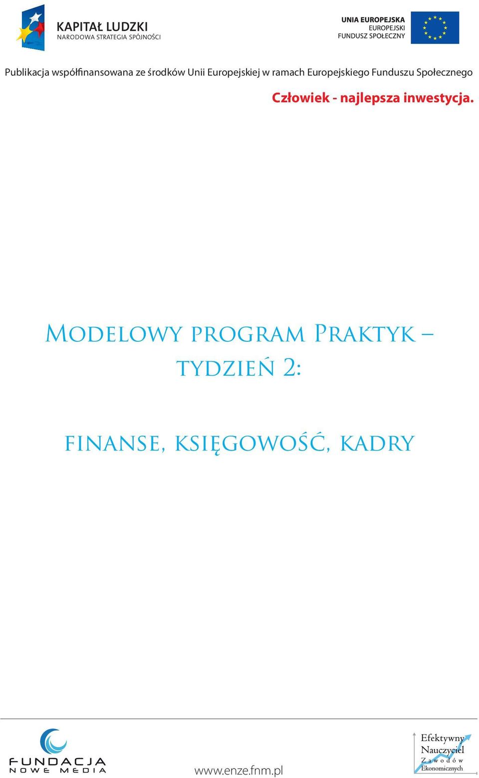 Społecznego Człowiek - najlepsza inwestycja.