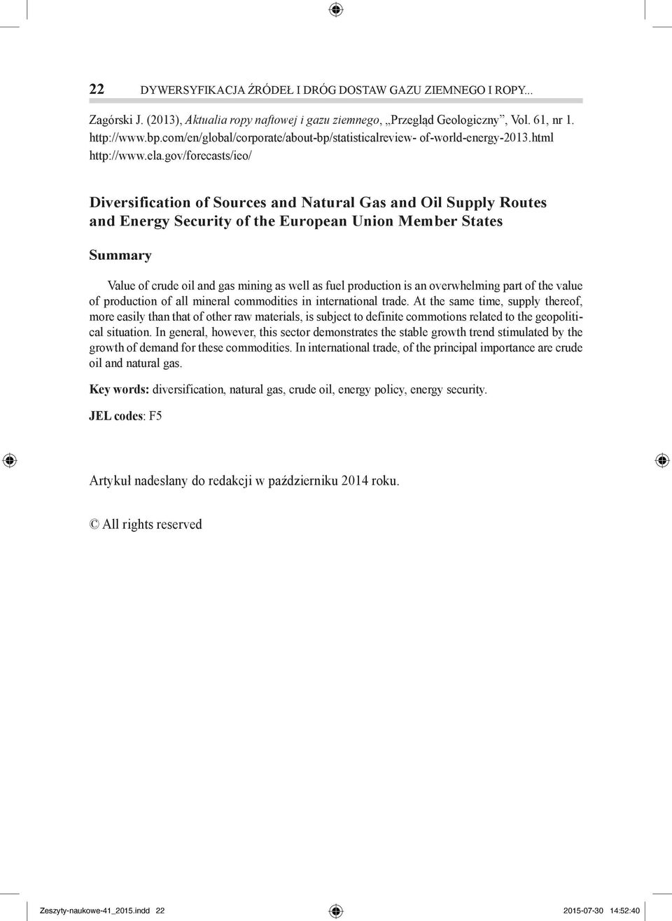 gov/forecasts/ieo/ Diversification of Sources and Natural Gas and Oil Supply Routes and Energy Security of the European Union Member States Summary Value of crude oil and gas mining as well as fuel
