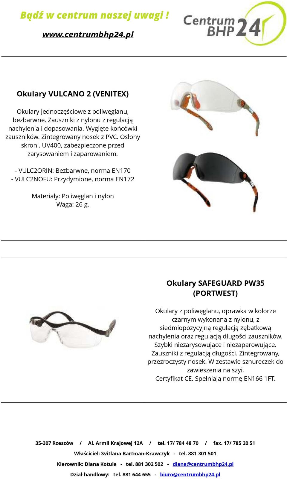 Okulary SAFEGUARD PW35 (PORTWEST) Okulary z poliwęglanu, oprawka w kolorze czarnym wykonana z nylonu, z siedmiopozycyjną regulacją zębatkową nachylenia oraz regulacją długości zauszników.