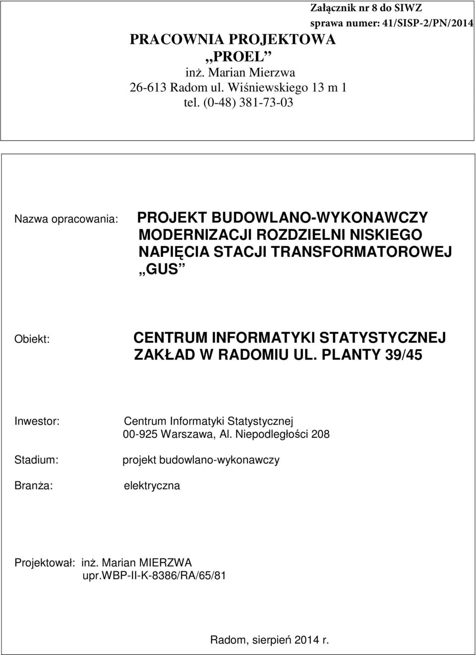 GUS Obiekt: CENTRUM INFORMATYKI STATYSTYCZNEJ ZAKŁAD W RADOMIU UL.
