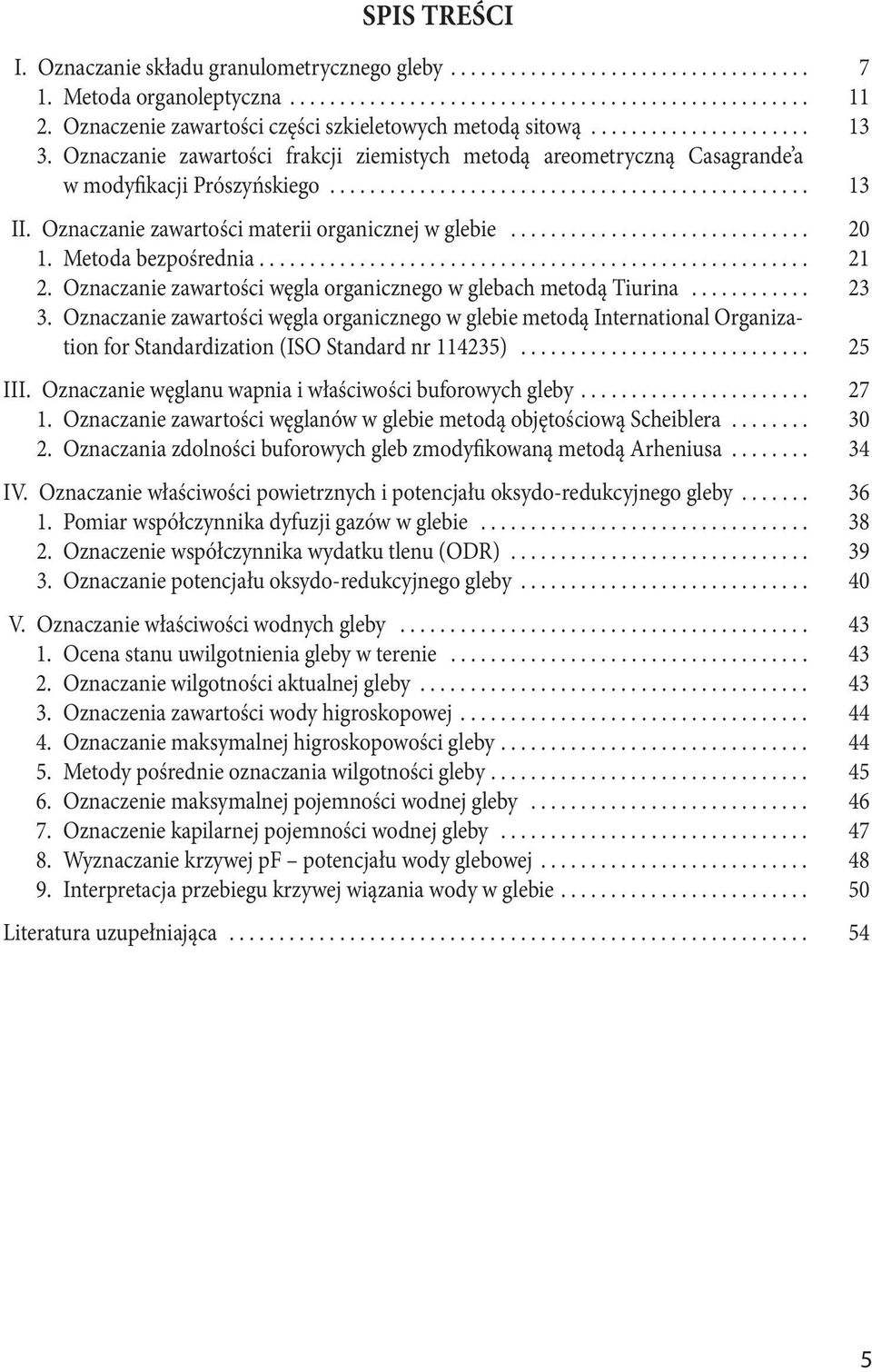 Oznaczanie zawartości węgla organicznego w glebach metodą Tiurina... 23 3.