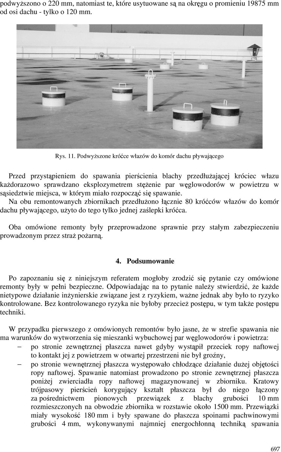 powietrzu w sąsiedztwie miejsca, w którym miało rozpocząć się spawanie.