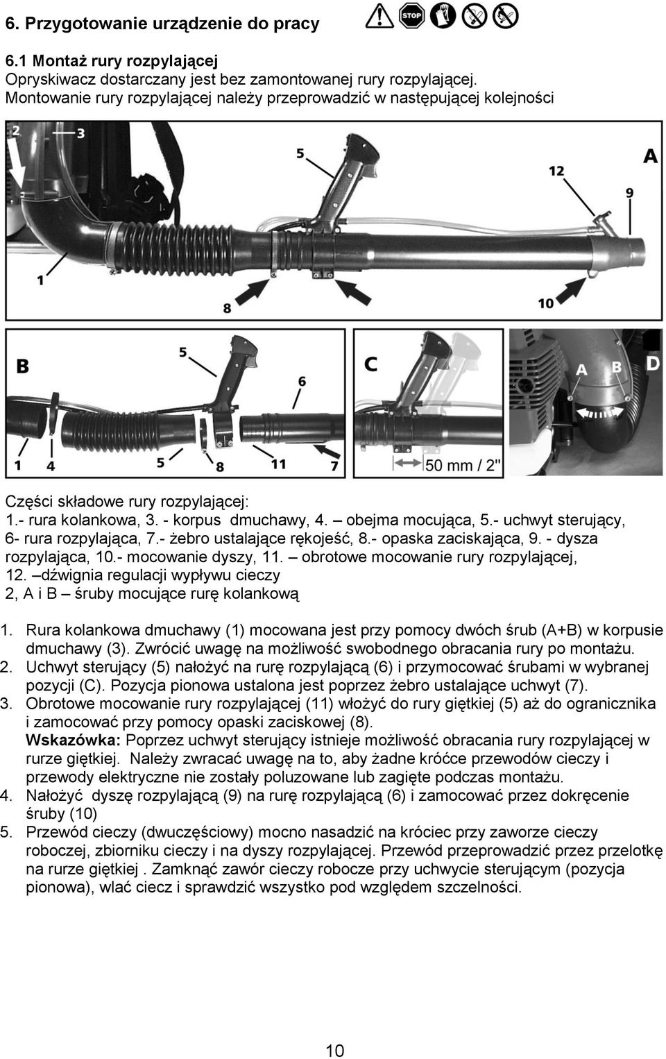 - uchwyt sterujący, 6- rura rozpylająca, 7.- żebro ustalające rękojeść, 8.- opaska zaciskająca, 9. - dysza rozpylająca, 10.- mocowanie dyszy, 11. obrotowe mocowanie rury rozpylającej, 12.