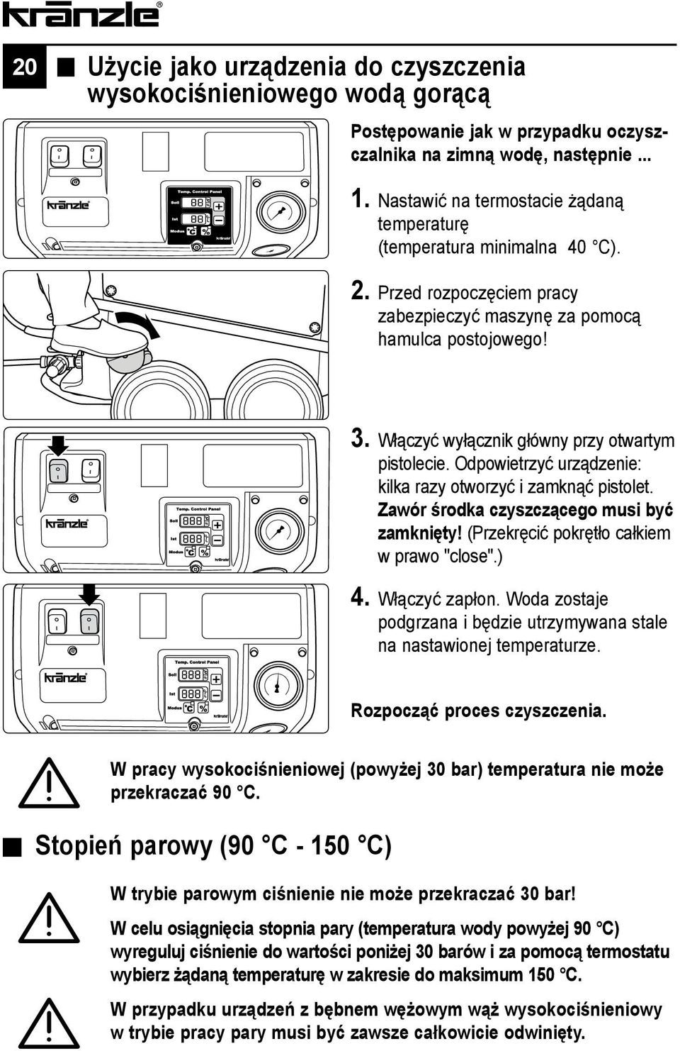 Włączyć wyłącznik główny przy otwartym pistolecie. Odpowietrzyć urządzenie: kilka razy otworzyć i zamknąć pistolet. Zawór środka czyszczącego musi być zamknięty!