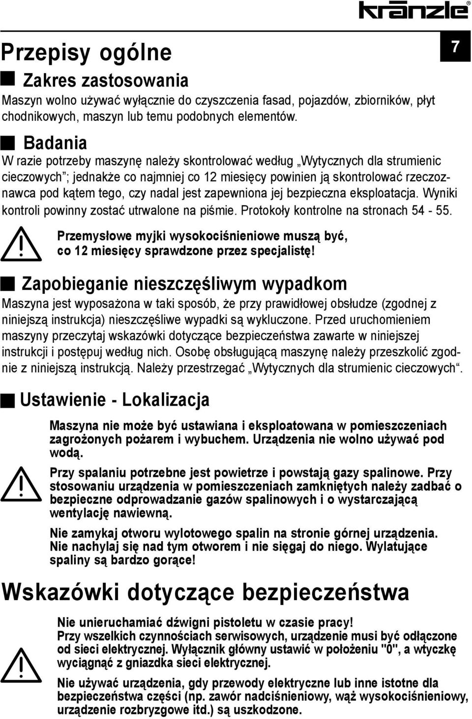 jest zapewniona jej bezpieczna eksploatacja. Wyniki kontroli powinny zostać utrwalone na piśmie. Protokoły kontrolne na stronach 54-55.