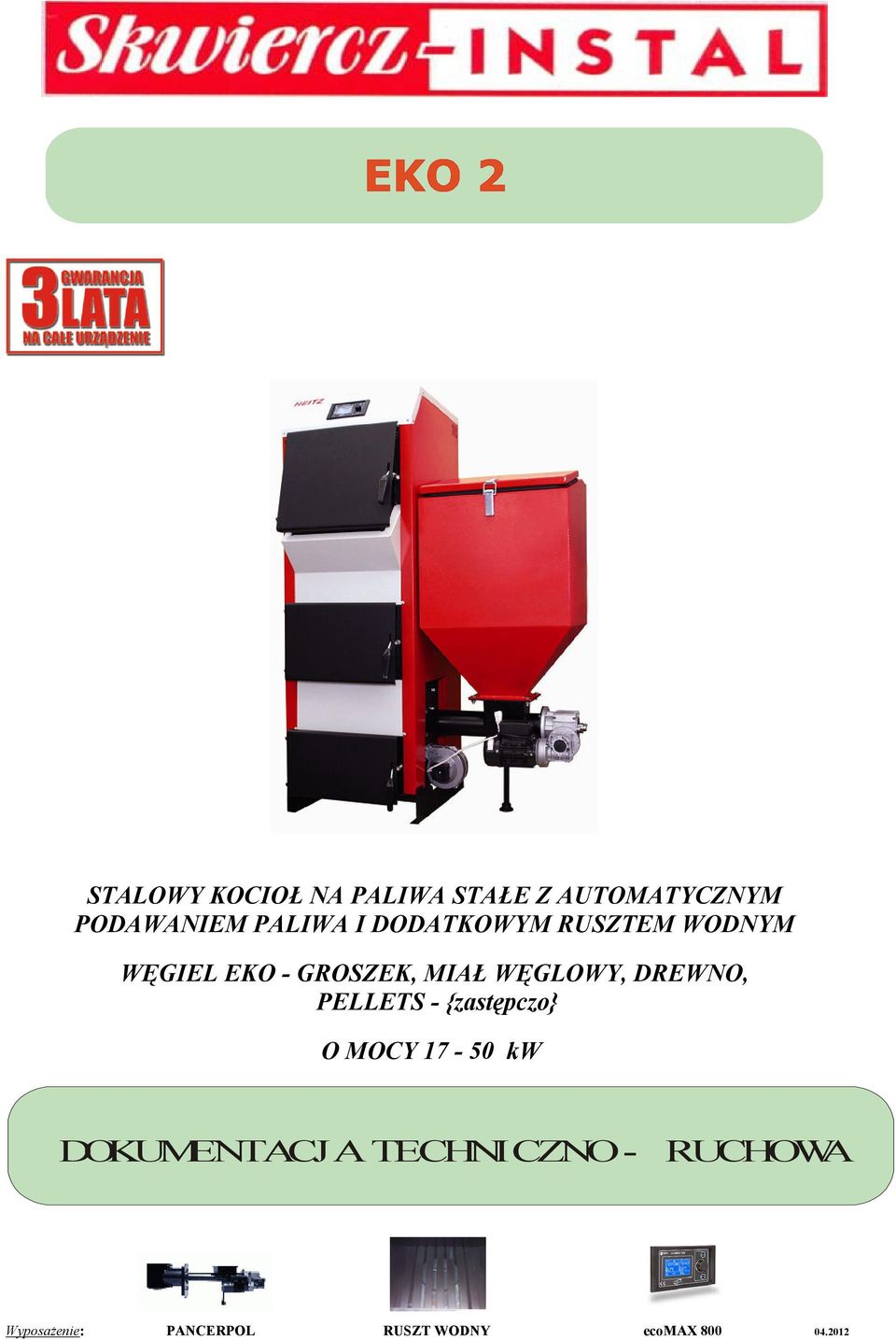 DREWNO, PELLETS - {zastępczo} O MOCY 17-50 kw DOKUMENTACJA