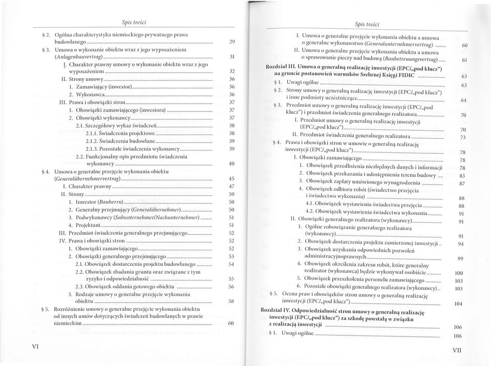 Prawa i obowiązki stron....... l. Obowiązki zamawiaj,!cego (inwestora)........... 2. Obowiązki wykonawcy.... 2.1. Szczególowy wykaz św iad cze I1...... 2.1.1. Świadczenia projektowe.... 2.1.2. Św iadcz e nia budowla ne.