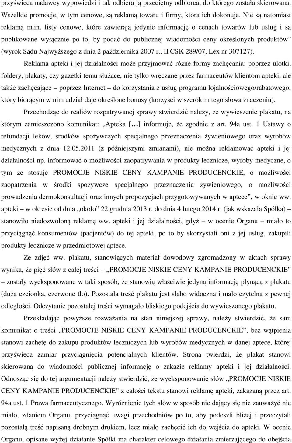 listy cenowe, które zawierają jedynie informację o cenach towarów lub usług i są publikowane wyłącznie po to, by podać do publicznej wiadomości ceny określonych produktów (wyrok Sądu Najwyższego z