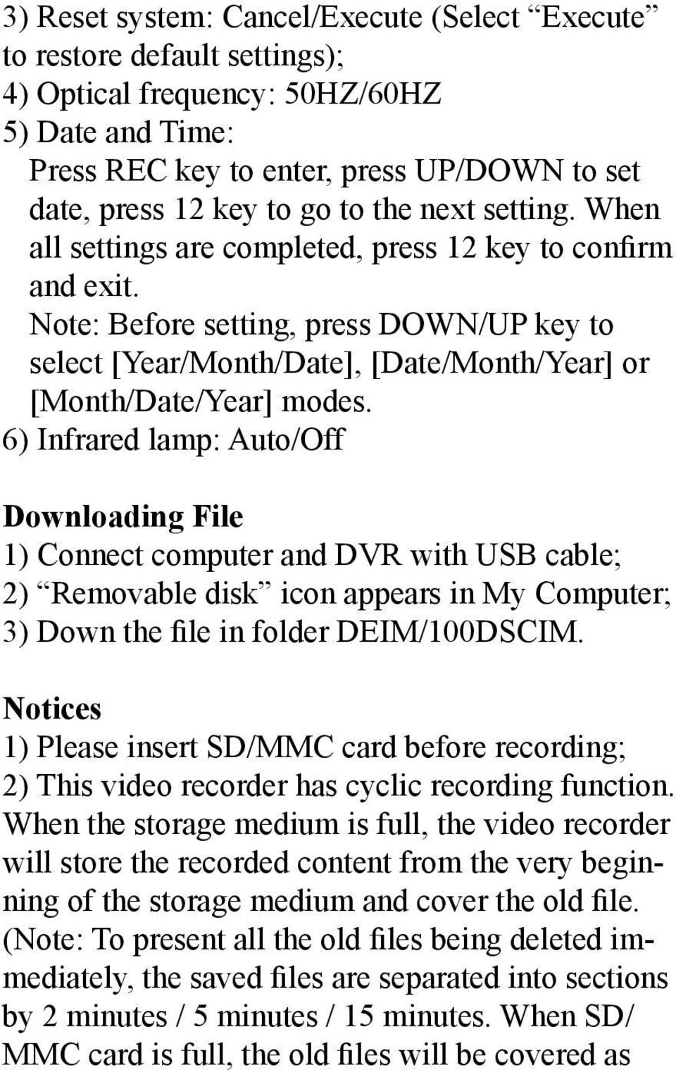 Note: Before setting, press DOWN/UP key to select [Year/Month/Date], [Date/Month/Year] or [Month/Date/Year] modes.