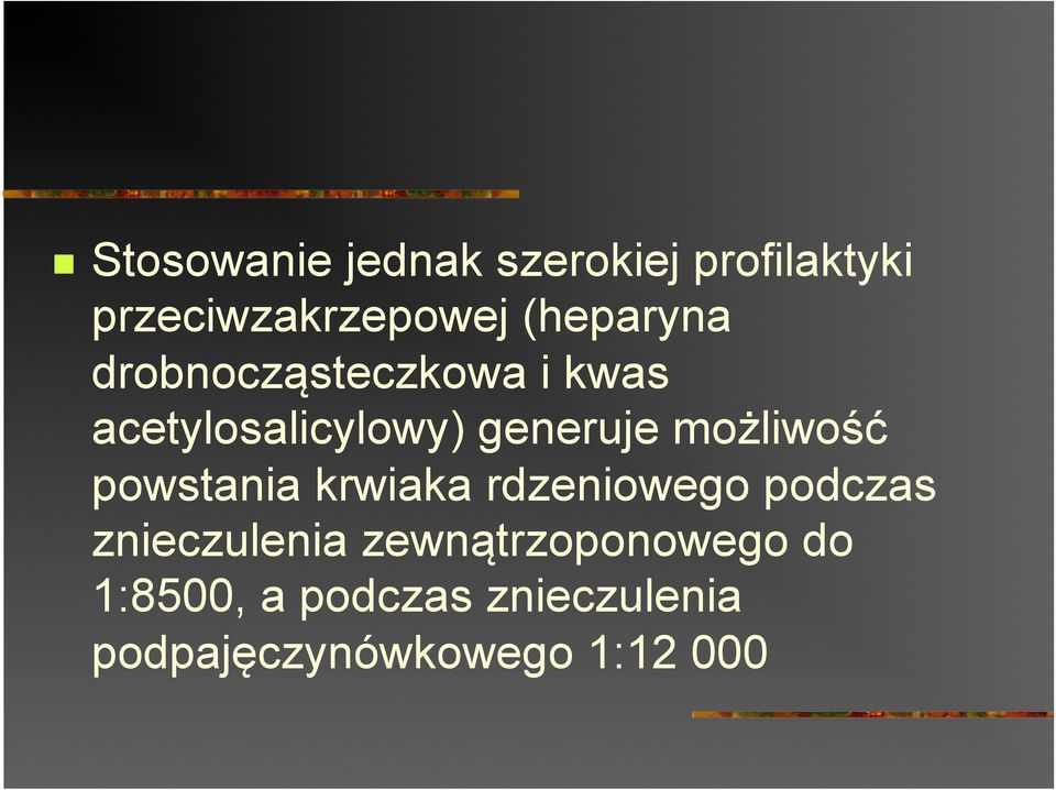 możliwość powstania krwiaka rdzeniowego podczas znieczulenia