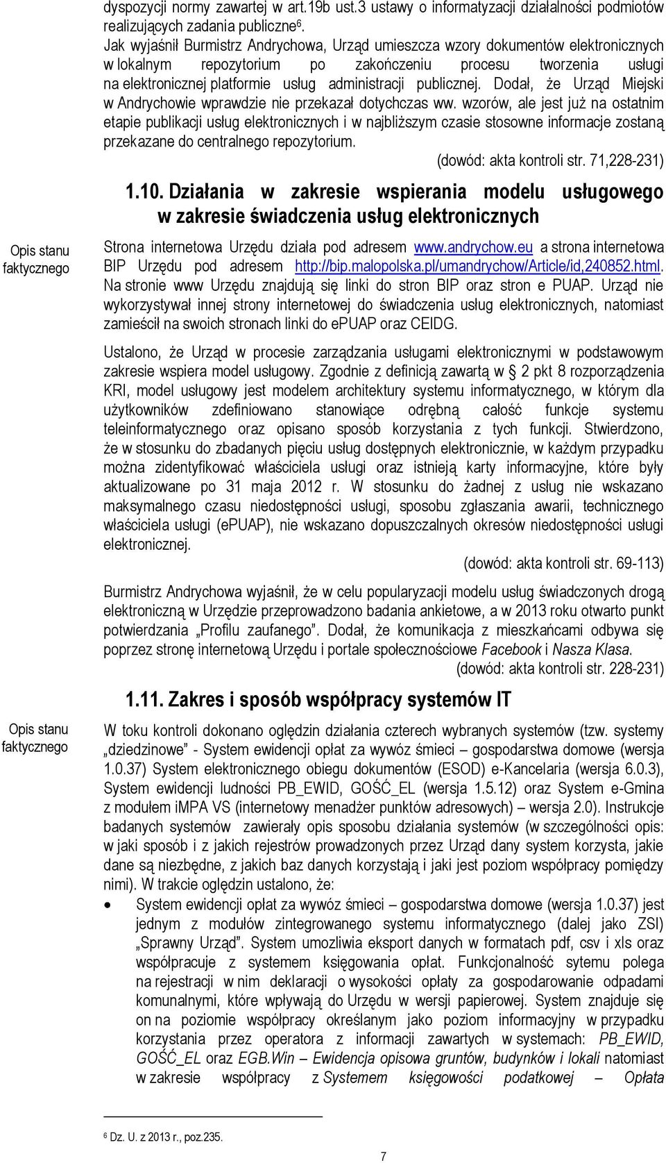 publicznej. Dodał, że Urząd Miejski w Andrychowie wprawdzie nie przekazał dotychczas ww.