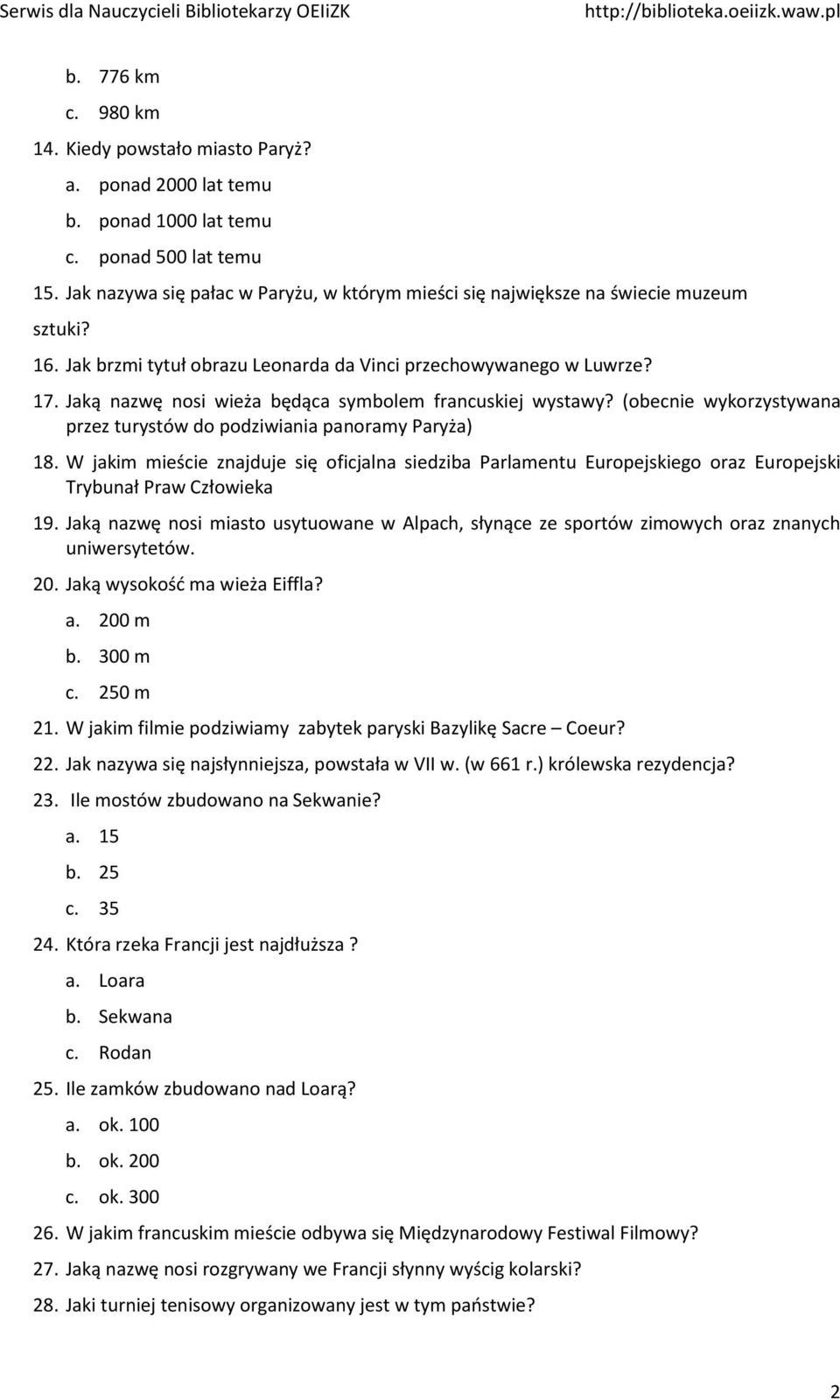 Jaką nazwę nosi wieża będąca symbolem francuskiej wystawy? (obecnie wykorzystywana przez turystów do podziwiania panoramy Paryża) 18.