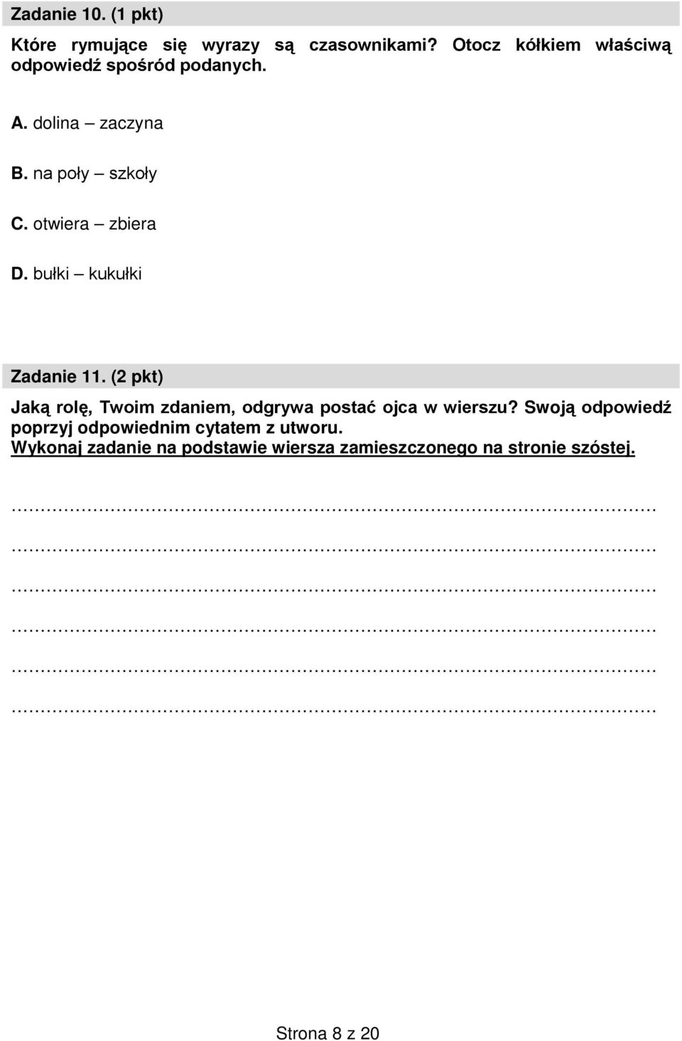 otwiera zbiera D. bułki kukułki Zadanie 11.
