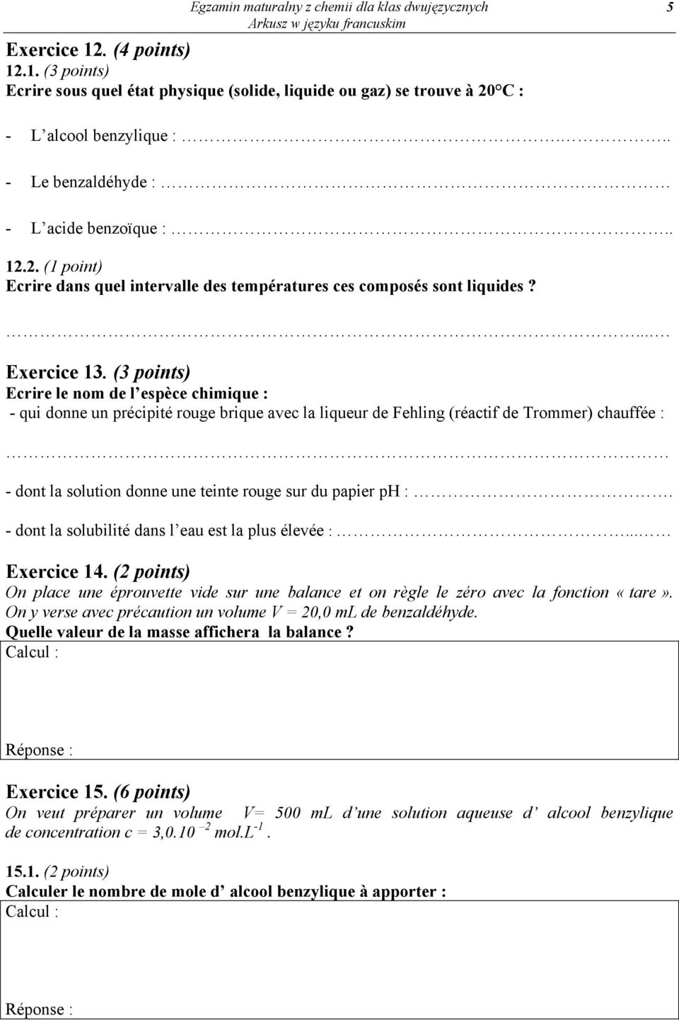 (3 points) Ecrire le nom de l espèce chimique : - qui donne un précipité rouge brique avec la liqueur de Fehling (réactif de Trommer) chauffée : - dont la solution donne une teinte rouge sur du