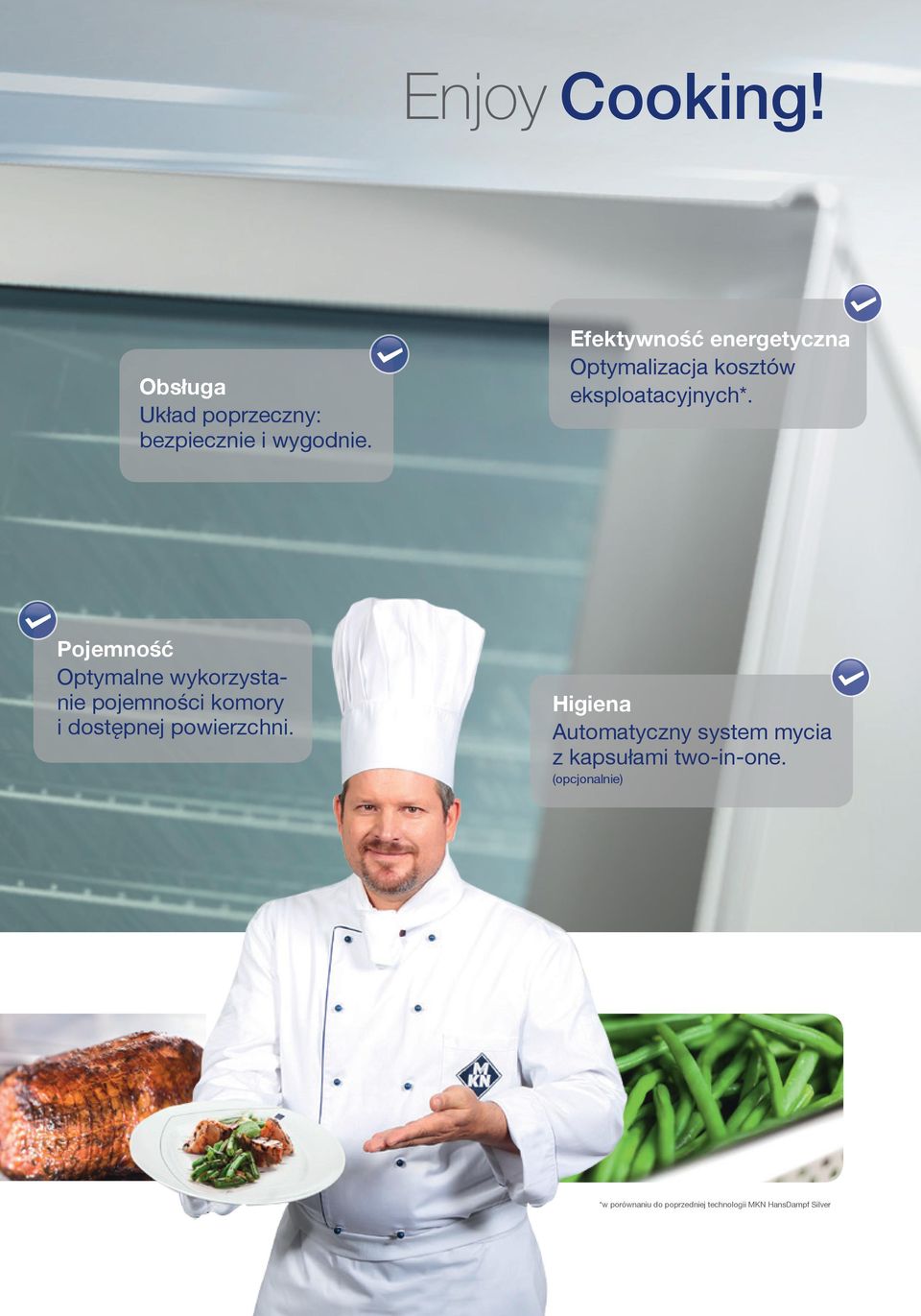 Pojemność Optymalne wykorzystanie pojemności komory i dostępnej powierzchni.