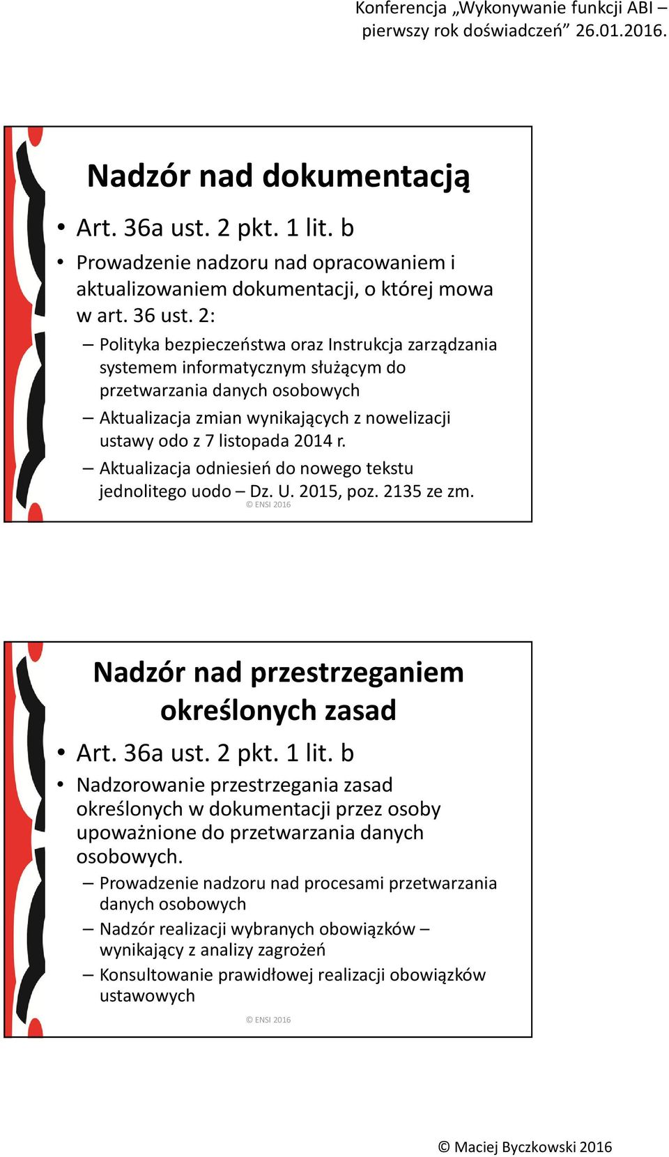 Aktualizacja odniesień do nowego tekstu jednolitego uodo Dz. U. 2015, poz. 2135 ze zm. Nadzór nad przestrzeganiem określonych zasad Art. 36a ust. 2 pkt. 1 lit.