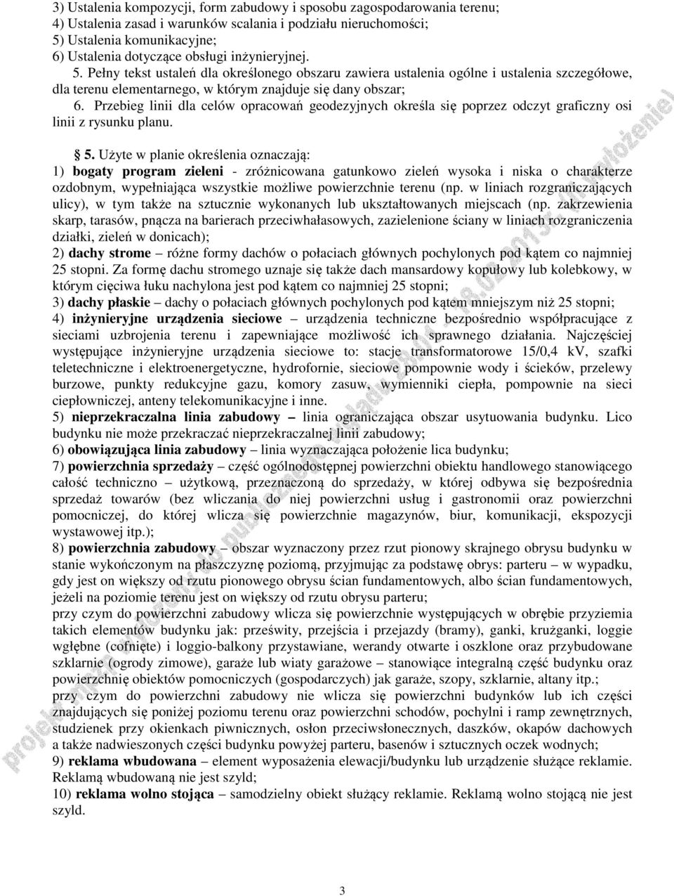 Przebieg linii dla celów opracowań geodezyjnych określa się poprzez odczyt graficzny osi linii z rysunku planu. 5.