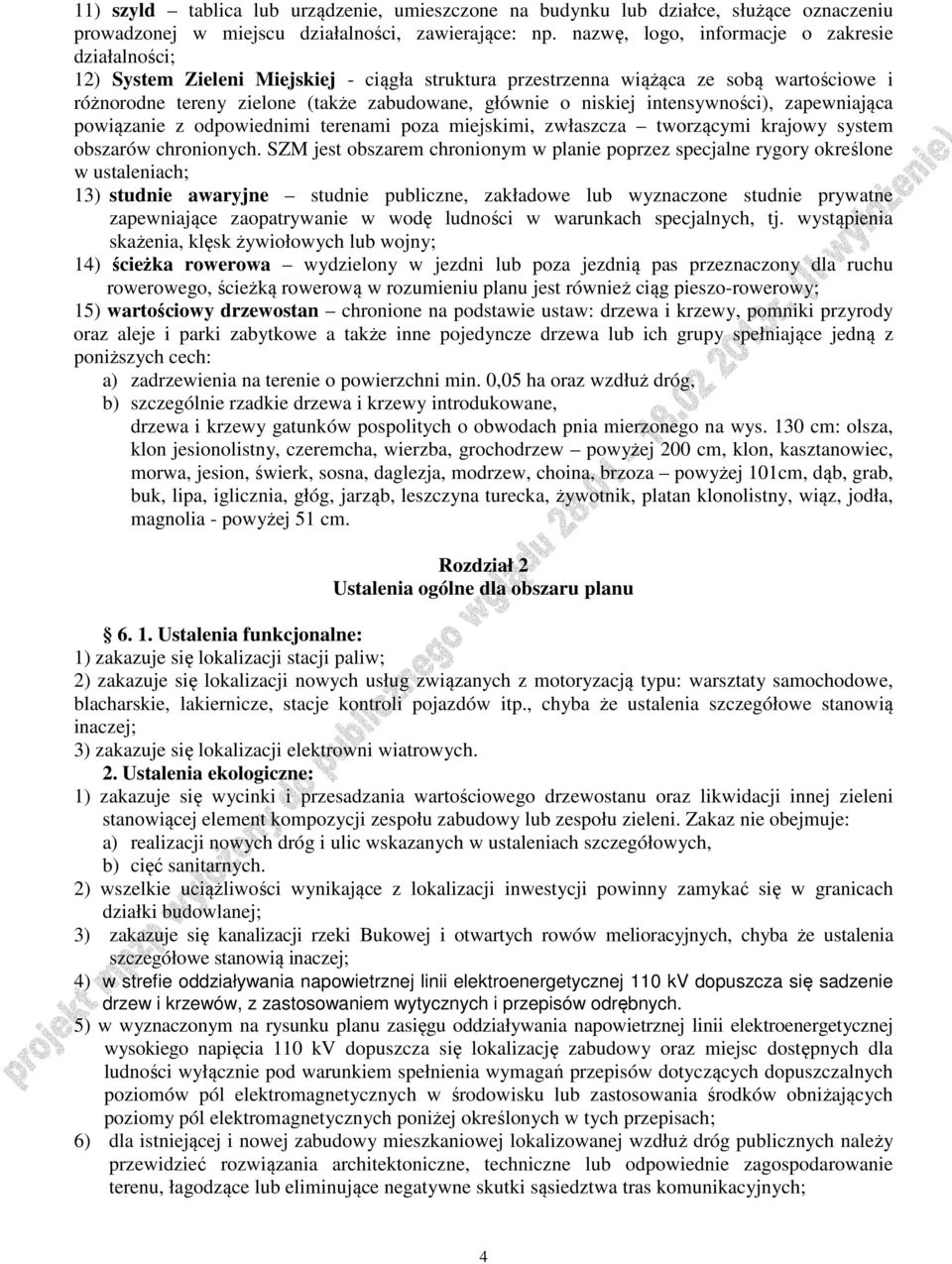niskiej intensywności), zapewniająca powiązanie z odpowiednimi terenami poza miejskimi, zwłaszcza tworzącymi krajowy system obszarów chronionych.