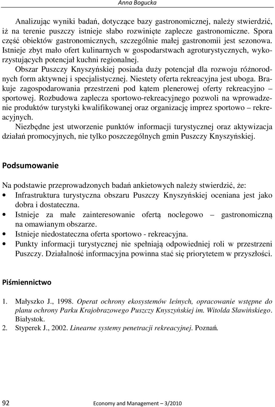 Istnieje zbyt mało ofert kulinarnych w gospodarstwach agroturystycznych, wykorzystujących potencjał kuchni regionalnej.