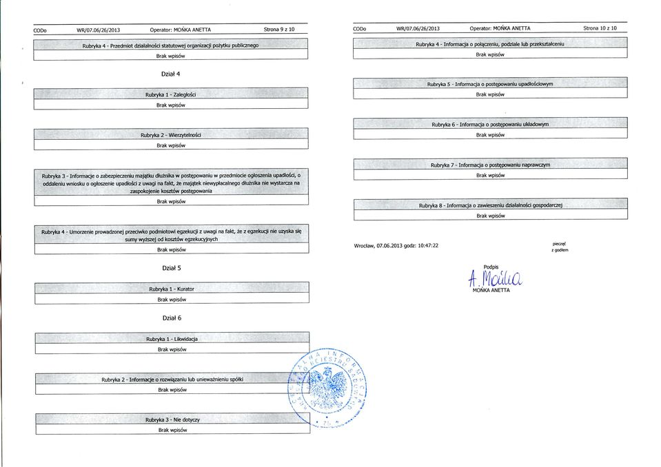 Informacja o post^powaniu upadlosciowym Rubryka - Zalegtosci Rubryka - Informacja o post^powaniu uktadowym Rubryka - Wierzytelnosci Rubryka 7 - Informacja o postgpowaniu naprawczym Rubryka -